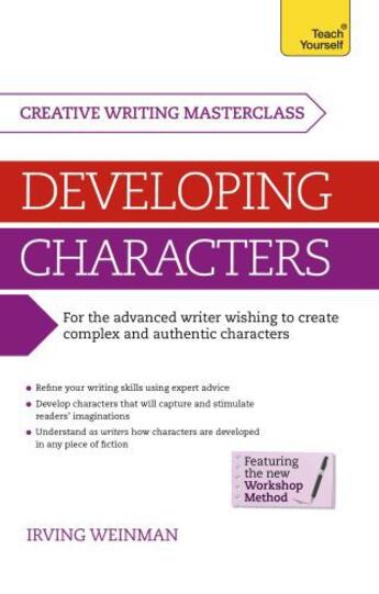 Couverture du livre « Masterclass: Developing Characters: Teach Yourself » de Weinman Irving aux éditions Hodder And Stoughton Digital