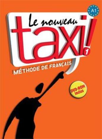 Couverture du livre « Le nouveau taxi ! 1 : livre de l'élève » de Guy Capelle et Robert Menand aux éditions Hachette Fle