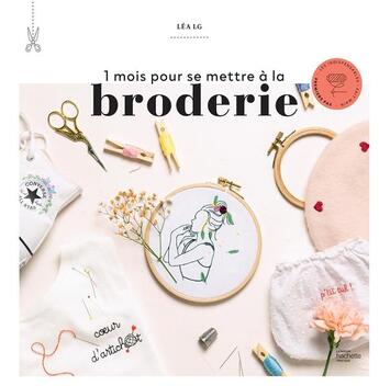 Couverture du livre « 1 mois pour se mettre à la broderie » de Lea Le Gall aux éditions Hachette Pratique