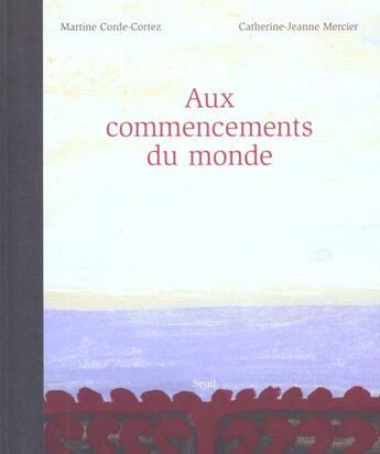 Couverture du livre « Aux Commencements Du Monde » de Cortez/Mercier aux éditions Seuil Jeunesse