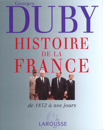 Couverture du livre « Histoire De La France T.3 : De 1852 A Nos Jours » de Georges Duby aux éditions Larousse