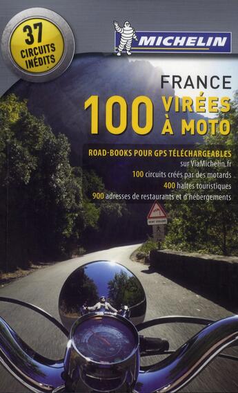 Couverture du livre « 100 virées à moto ; France » de Collectif Michelin aux éditions Michelin