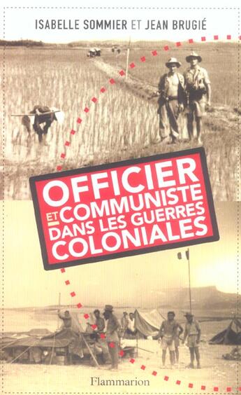 Couverture du livre « Officier et communiste dans les guerres coloniales » de Isabelle Sommier aux éditions Flammarion