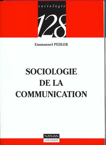 Couverture du livre « Sociologie De La Communication » de Pedler aux éditions Nathan