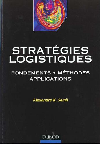 Couverture du livre « Strategies Logistiques ; Mutations Des Strategies Logistiques En Europe » de Samii Alexandre Kamyab aux éditions Dunod