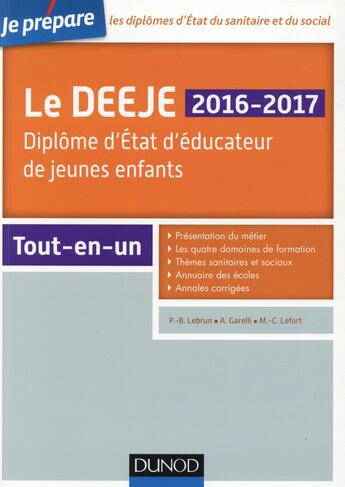 Couverture du livre « Je prépare le DEEJE ; diplôme d'Etat d'éducateur de jeunes enfants » de Pierre-Brice Lebrun et Amelie Garelli et Marie-Christine Lefort aux éditions Dunod