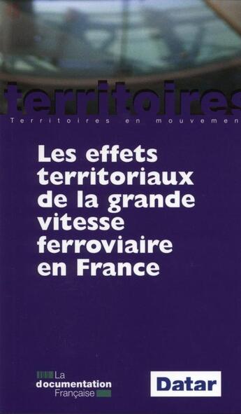 Couverture du livre « Effets territoriaux de la grande vitesse ferroviaire en france (les) » de Delegation A L'Amena aux éditions Documentation Francaise