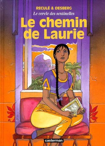 Couverture du livre « Cercle des sentinelles - le chemin de laurie (le) » de Desberg/Recule aux éditions Casterman