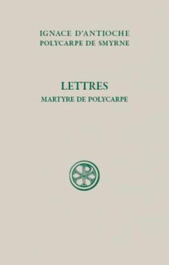 Couverture du livre « Lettres ; martyre de Polycarpe » de Ignace D'Antioche aux éditions Cerf