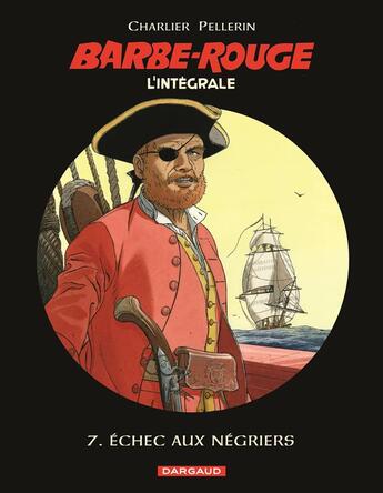 Couverture du livre « Barbe-Rouge : Intégrale vol.7 : échec aux négriers » de Jean-Michel Charlier et Victor Hubinon aux éditions Dargaud