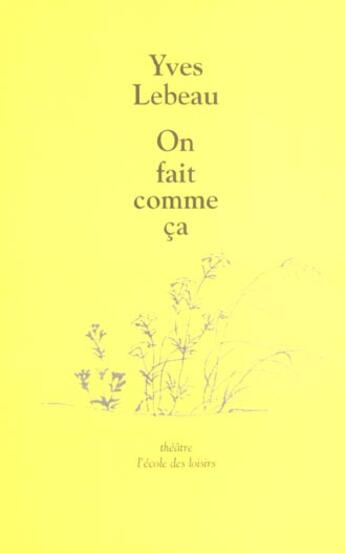 Couverture du livre « On fait comme ca » de Yves Lebeau aux éditions Ecole Des Loisirs