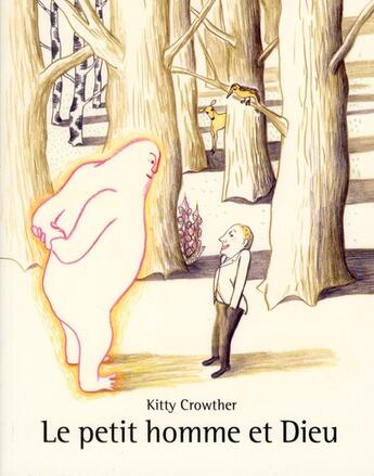 Couverture du livre « Le petit homme et dieu » de Kitty Crowther aux éditions Ecole Des Loisirs