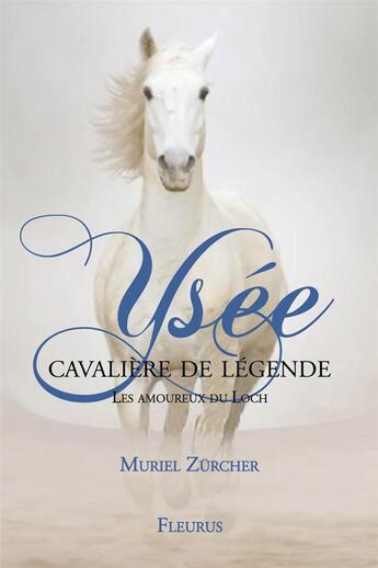 Couverture du livre « Ysée, cavalière de légende ; les amoureux du loch » de Muriel Zurcher aux éditions Fleurus