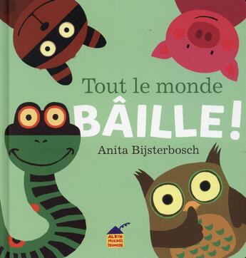 Couverture du livre « Tout le monde baîlle ! » de Anita Bijsterbosch aux éditions Albin Michel