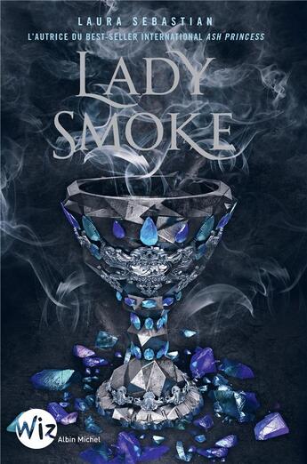 Couverture du livre « Ash princess Tome 2 : lady smoke » de Laura Sebastian aux éditions Albin Michel