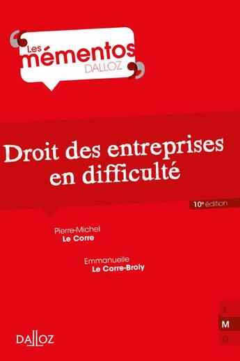 Couverture du livre « Droit des entreprises en difficulté (10e édition) » de Pierre-Michel Le Corre et Emmanuelle Le Corre-Broly aux éditions Dalloz