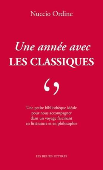 Couverture du livre « Une année avec les classiques » de Nuccio Ordine aux éditions Belles Lettres