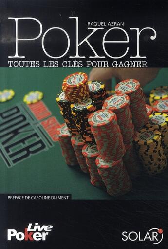 Couverture du livre « Poker ; toutes les clés pour gagner » de Raquel Azran aux éditions Solar