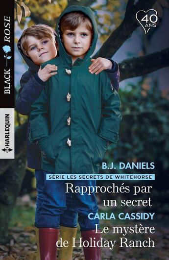 Couverture du livre « Rapprochés par un secret ; le mystère de Holiday Ranch » de Carla Cassidy et B. J. Daniels aux éditions Harlequin