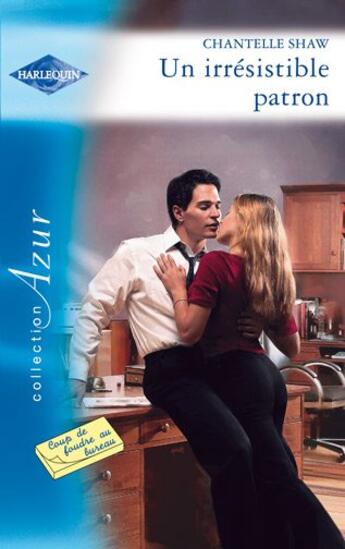 Couverture du livre « Un irrésistible patron » de Chantelle Shaw aux éditions Harlequin