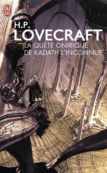 Couverture du livre « La quete onirique de Kadath l'inconnue » de Howard Phillips Lovecraft aux éditions J'ai Lu