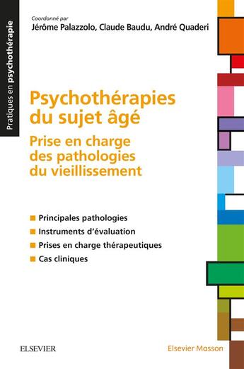 Couverture du livre « Psychothérapies du sujet âgé ; prise en charge des pathologies du vieillissement » de Andre Quaderi et Jerome Palazzolo et Claude Baudu aux éditions Elsevier-masson