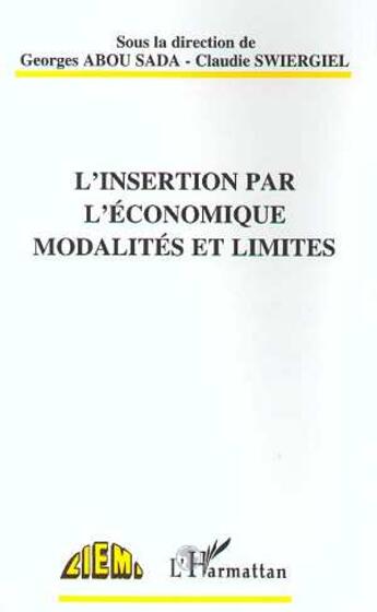 Couverture du livre « L'INSERTION PAR L'ÉCONOMIQUE MODALITÉS ET LIMITES » de  aux éditions Editions L'harmattan