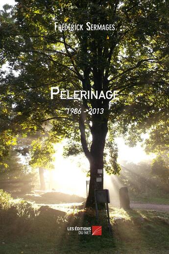 Couverture du livre « Pèlerinage : 1986 - 2013 » de Frederick Sermages aux éditions Editions Du Net