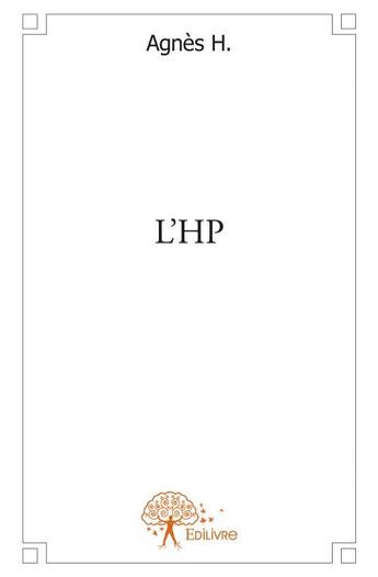 Couverture du livre « L'HP » de Agnes H. aux éditions Edilivre