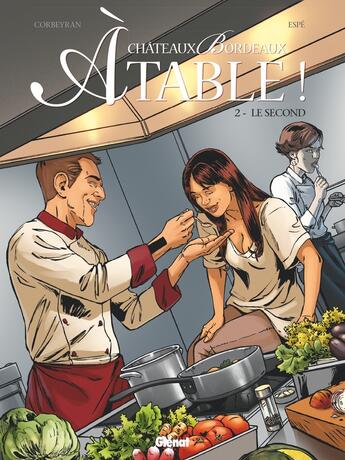 Couverture du livre « Châteaux Bordeaux - à table ! Tome 2 : le second » de Espe et Eric Corbeyran aux éditions Glenat