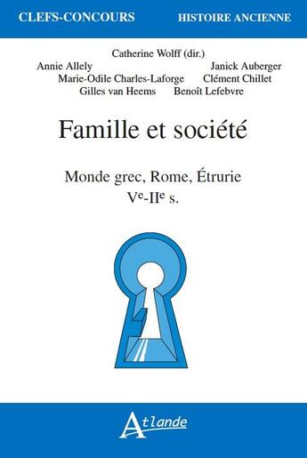 Couverture du livre « Famille et societe - monde grec, rome, etrurie - ve-iie-s » de  aux éditions Atlande Editions