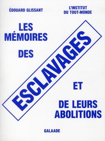 Couverture du livre « Les mémoires des esclavages et de leurs abolitions » de Edouard Glissant aux éditions Galaade