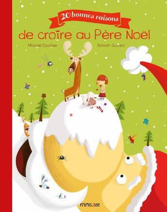 Couverture du livre « 20 bonnes raisons de croire au père Noël » de Romain Guyard et Michel Escoffier aux éditions Frimousse