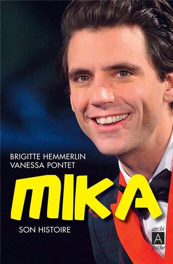 Couverture du livre « Mika ; son histoire » de Brigitte Hemmerlin et Vanessa Pontet aux éditions Archipoche