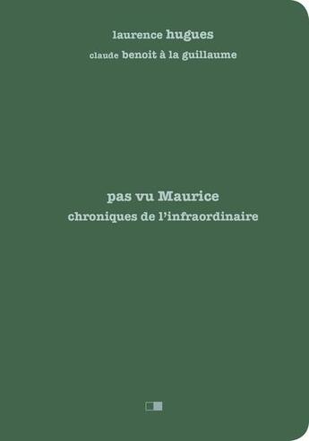 Couverture du livre « Pas vu Maurice ; chroniques de l'infraordinaire » de Laurence Hugues et Claude Benoit A La Guillaume aux éditions Creaphis