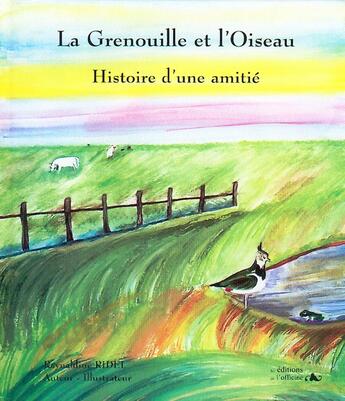 Couverture du livre « La grenouille et l'oiseau ; histoire d'une amitié » de Raynaldine Ridel aux éditions L'officine