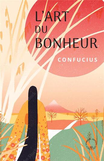 Couverture du livre « L'art du bonheur » de Confucius aux éditions Symbiose