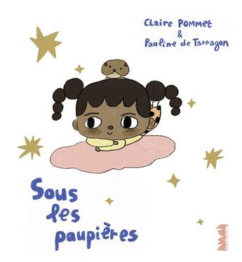 Couverture du livre « Sous les paupières » de Pauline De Tarragon et Claire Pommet aux éditions La Ville Brule