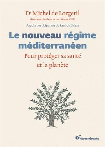 Couverture du livre « Le nouveau régime méditerranéen ; protéger sa santé et la planète » de Michel De Lorgeril et Patricia Salen aux éditions Terre Vivante