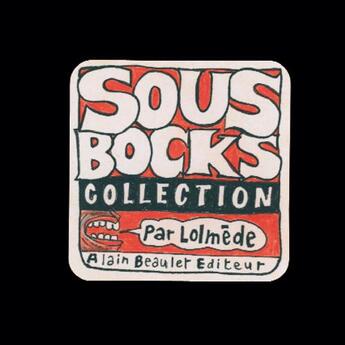 Couverture du livre « Sous-bocks collection » de Lolmede aux éditions Alain Beaulet