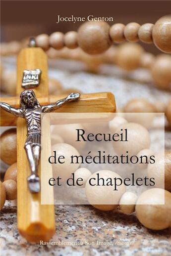 Couverture du livre « Recueil de méditations et de chapelets » de Jocelyne Genton aux éditions R.a. Image