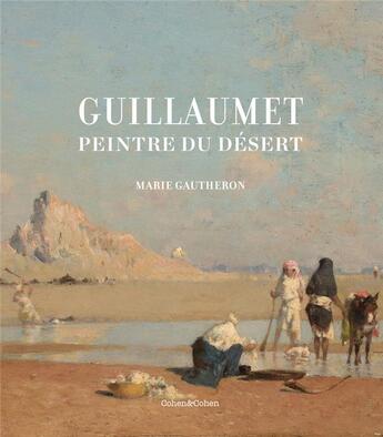 Couverture du livre « Guillaumet ; peintre du désert » de Marie Gautheron aux éditions Cohen Et Cohen