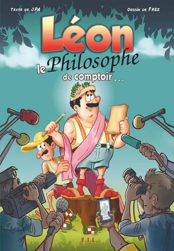 Couverture du livre « Léon le philosophe de comptoir » de Jpa et Frez aux éditions Yil