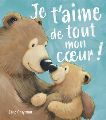 Couverture du livre « Je t'aime de tout mon coeur ! » de Jane Chapman aux éditions 1 2 3 Soleil