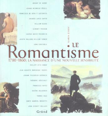 Couverture du livre « Le romantisme 1780-1860 » de Ciseri Ilaria aux éditions Grund