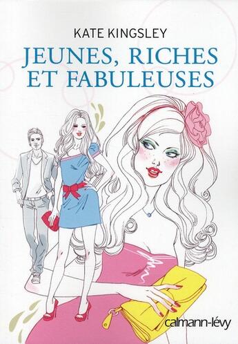 Couverture du livre « Jeunes, riches et fabuleuses » de Kate Kingsley aux éditions Calmann-levy