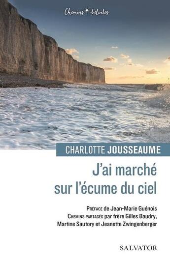 Couverture du livre « J'ai marché sur l'écume du ciel » de Charlotte Jousseaume aux éditions Salvator