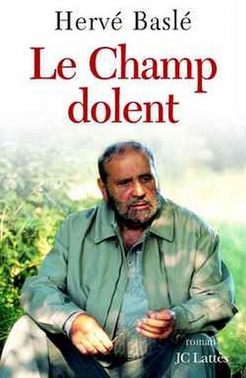 Couverture du livre « Le Champ Dolent » de Hervé Baslé aux éditions Lattes