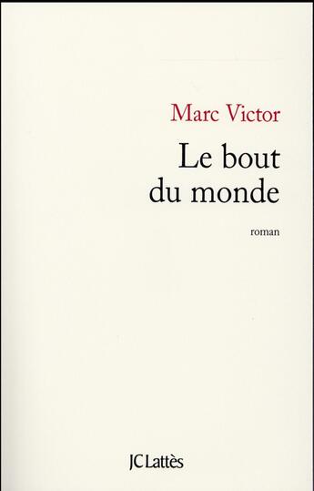 Couverture du livre « Le bout du monde » de Marc Victor aux éditions Lattes