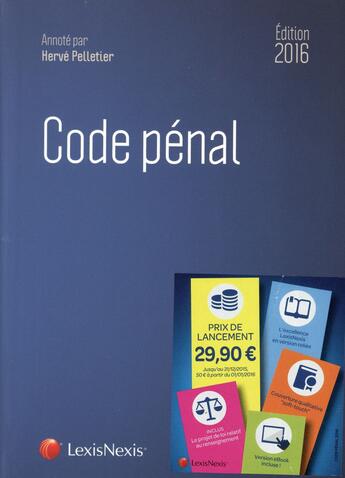 Couverture du livre « Code pénal (édition 2016) » de Herve Pelletier aux éditions Lexisnexis